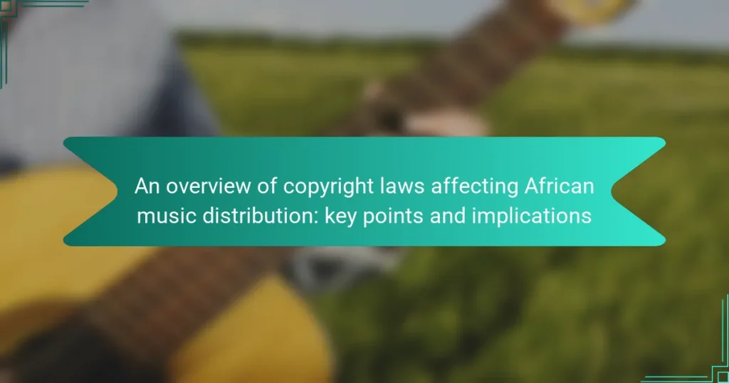 An overview of copyright laws affecting African music distribution: key points and implications