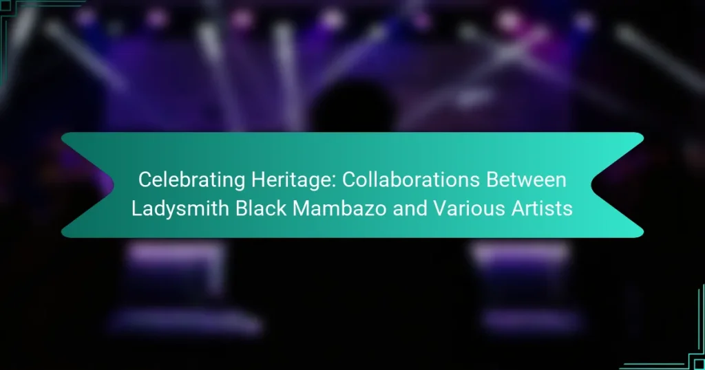 Celebrating Heritage: Collaborations Between Ladysmith Black Mambazo and Various Artists