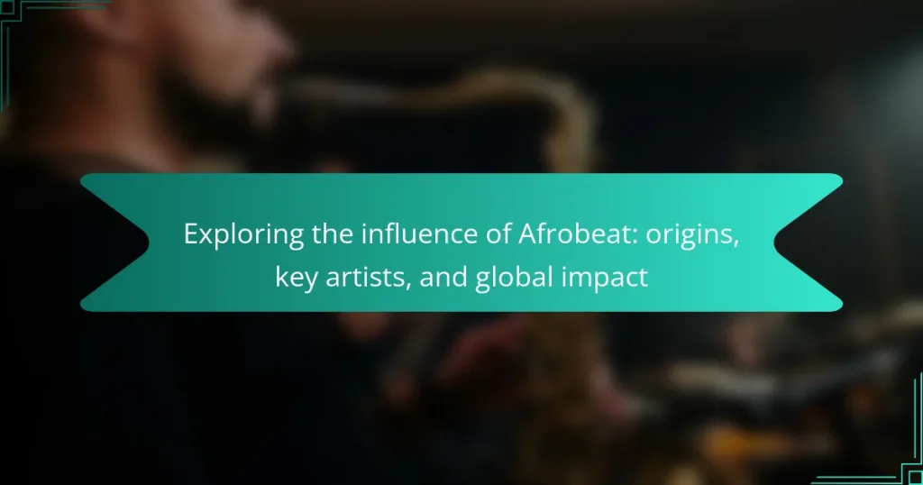 Exploring the influence of Afrobeat: origins, key artists, and global impact