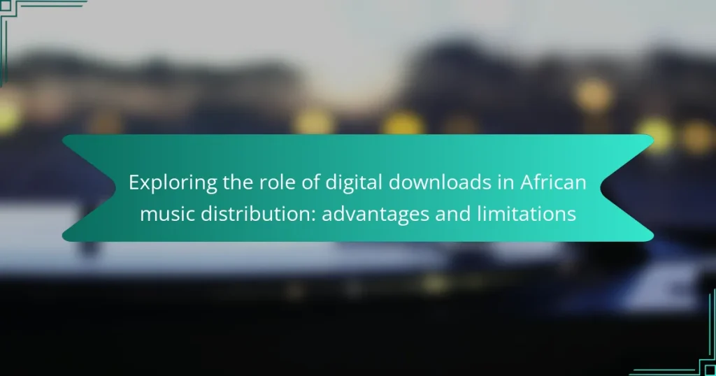 Exploring the role of digital downloads in African music distribution: advantages and limitations