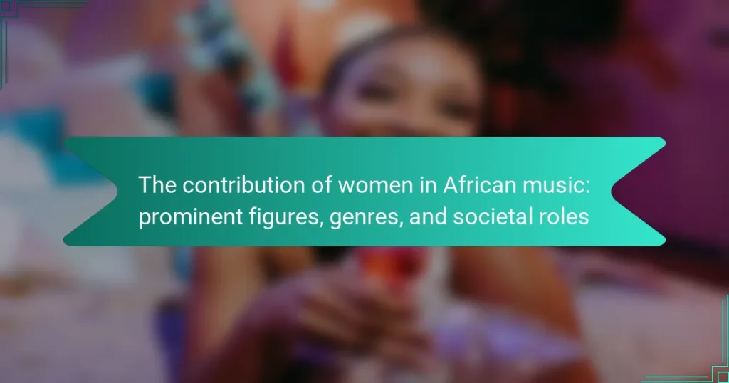 The contribution of women in African music: prominent figures, genres, and societal roles