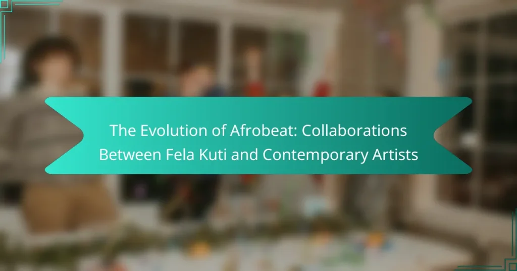 The Evolution of Afrobeat: Collaborations Between Fela Kuti and Contemporary Artists
