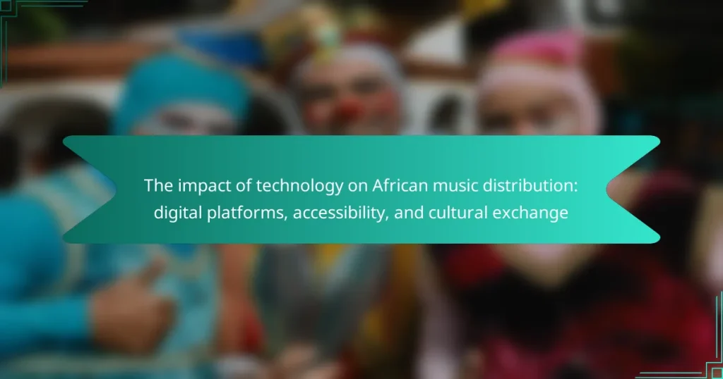 The impact of technology on African music distribution: digital platforms, accessibility, and cultural exchange