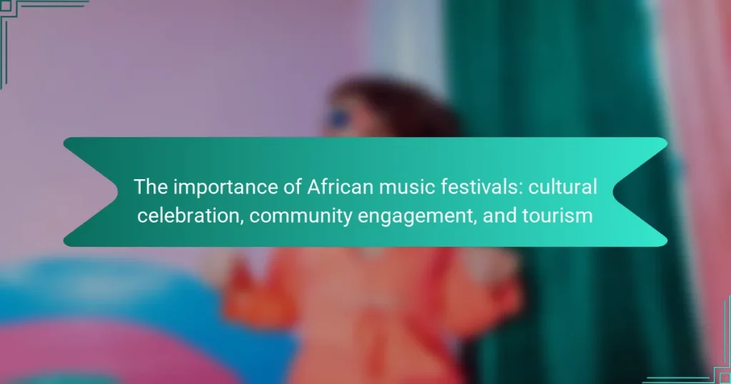 The importance of African music festivals: cultural celebration, community engagement, and tourism