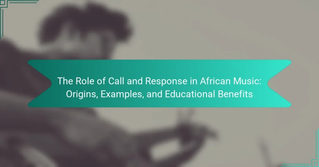The Role of Call and Response in African Music: Origins, Examples, and Educational Benefits
