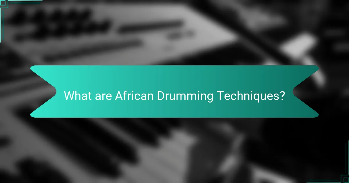 What are African Drumming Techniques?