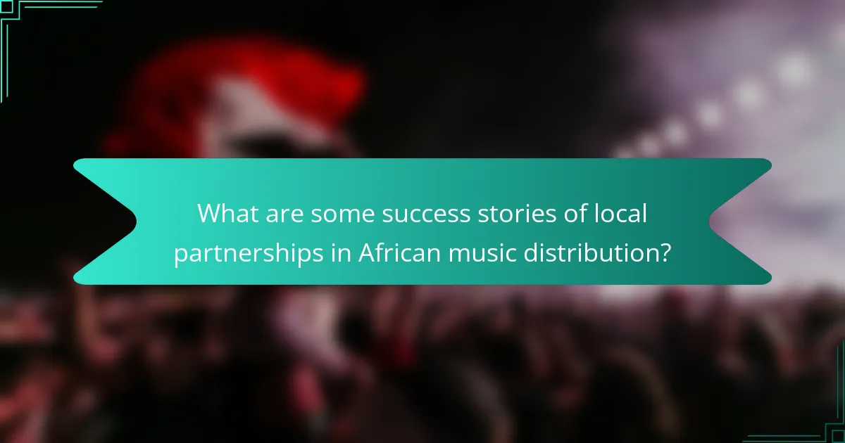 What are some success stories of local partnerships in African music distribution?