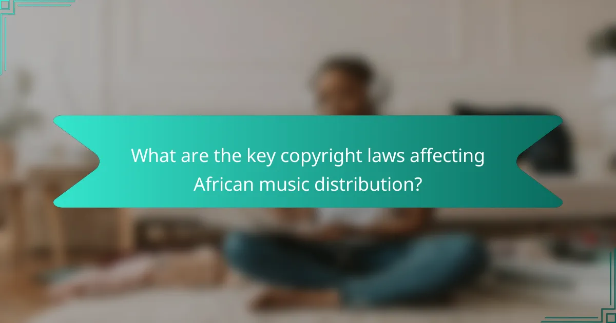 What are the key copyright laws affecting African music distribution?
