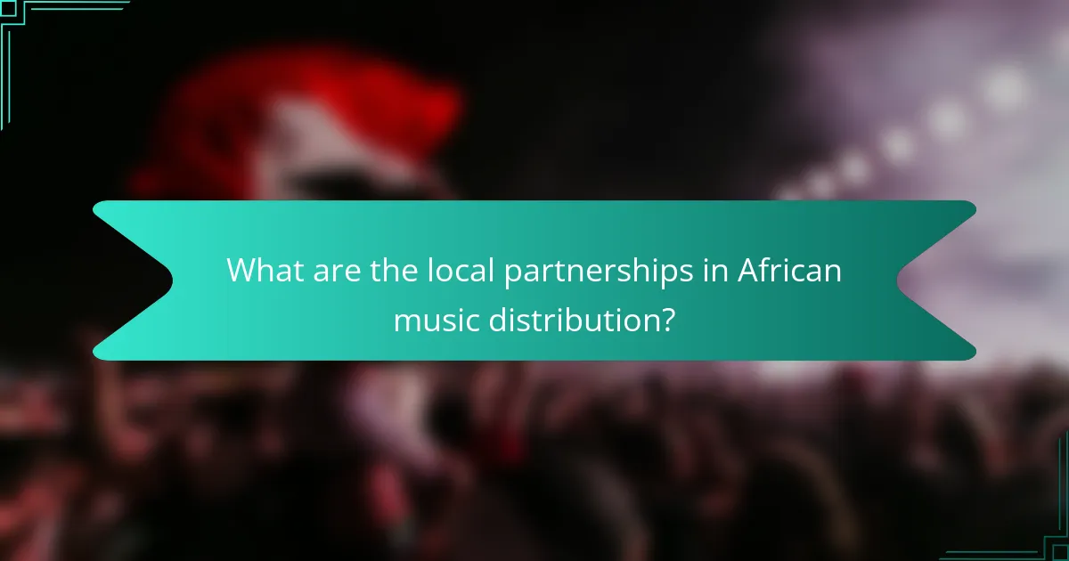What are the local partnerships in African music distribution?