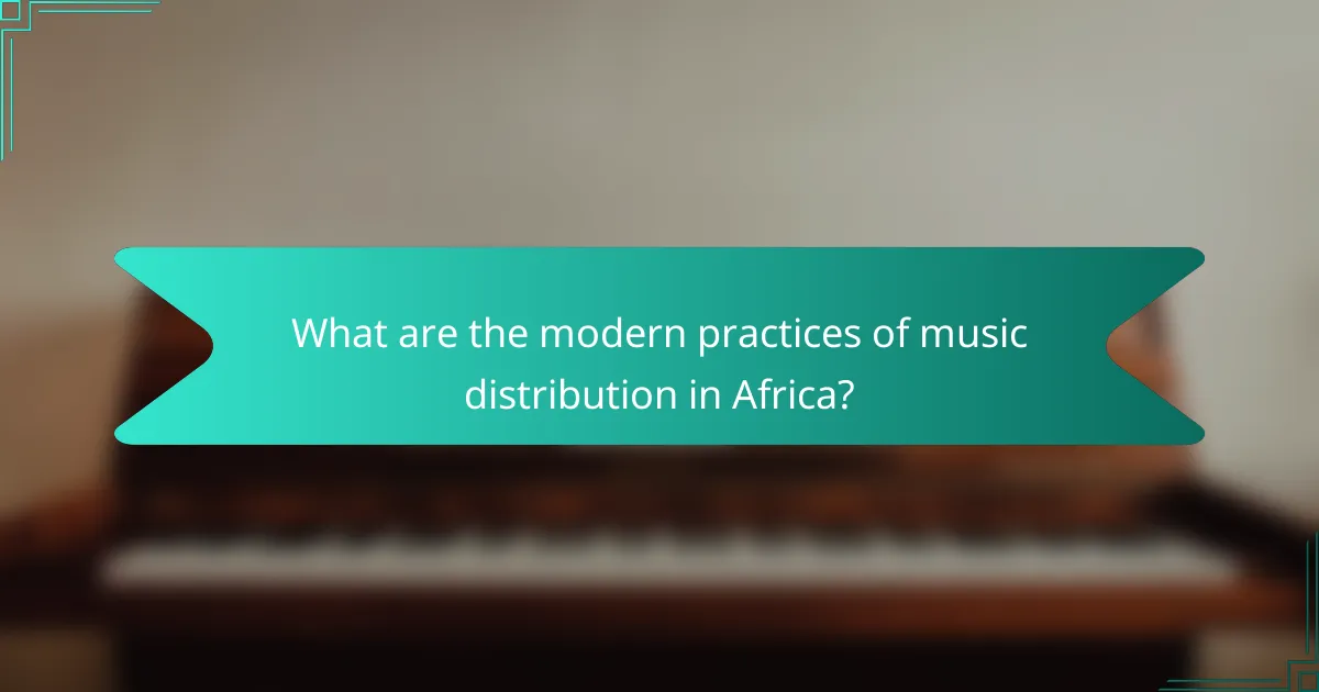 What are the modern practices of music distribution in Africa?