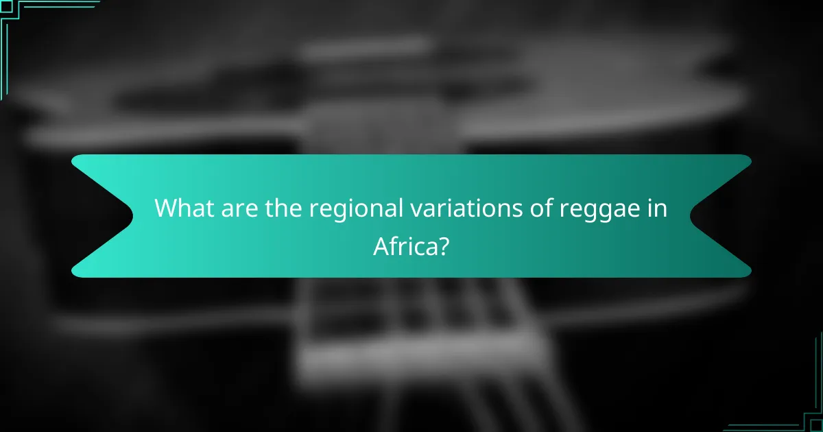 What are the regional variations of reggae in Africa?