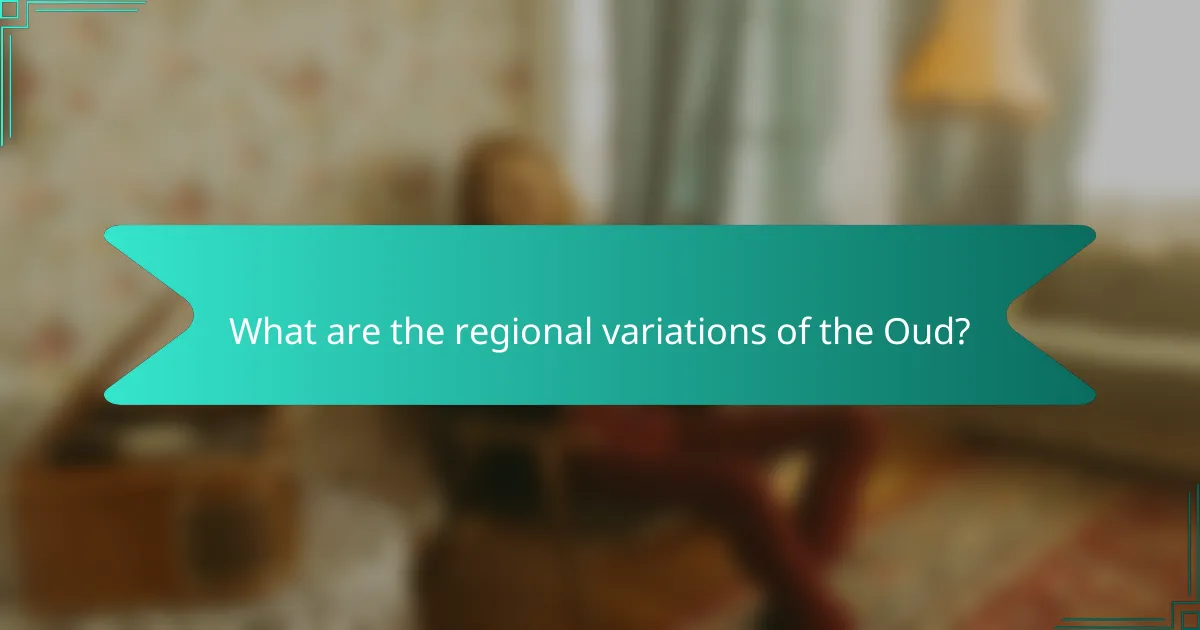 What are the regional variations of the Oud?