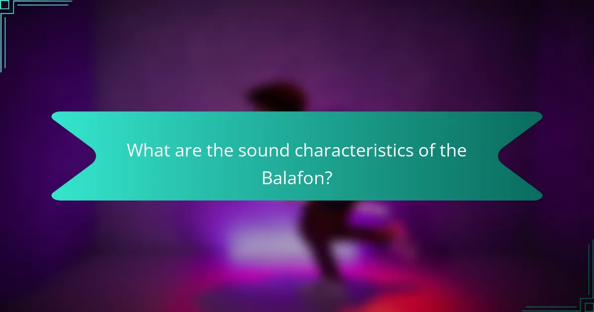 What are the sound characteristics of the Balafon?