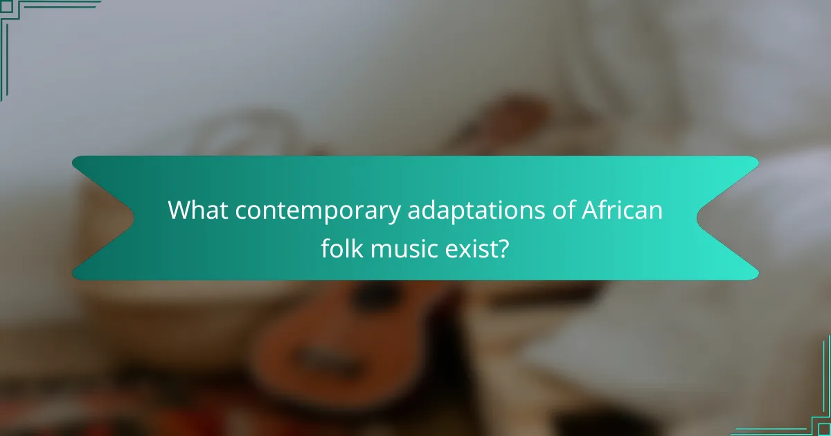 What contemporary adaptations of African folk music exist?