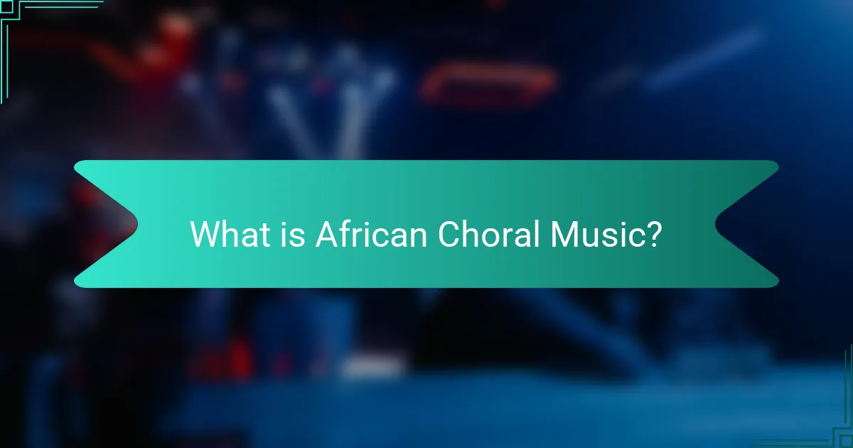 What is African Choral Music?