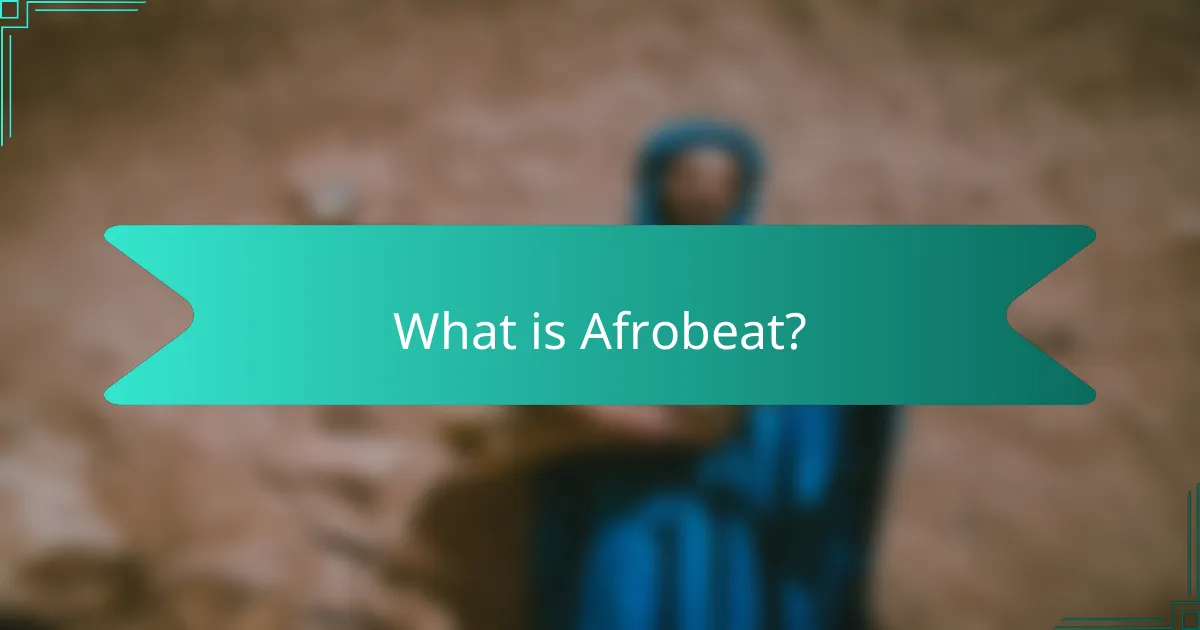 What is Afrobeat?