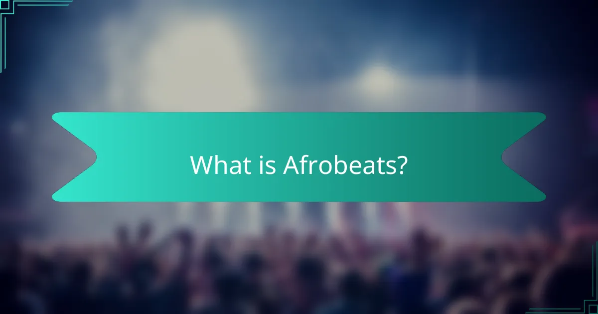 What is Afrobeats?