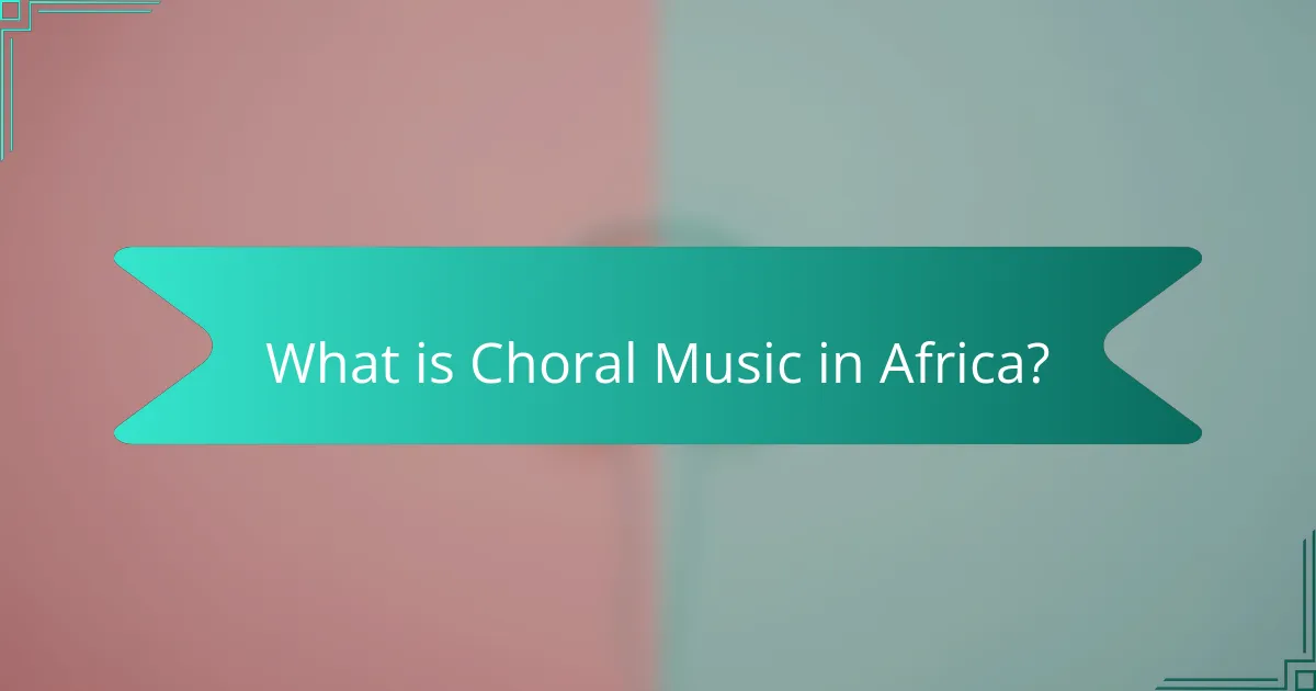 What is Choral Music in Africa?