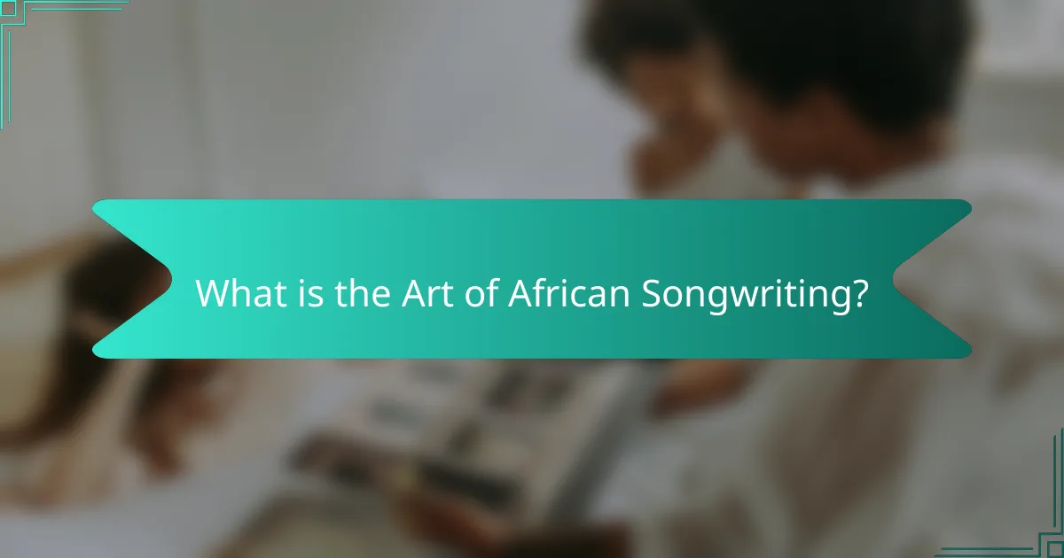 What is the Art of African Songwriting?