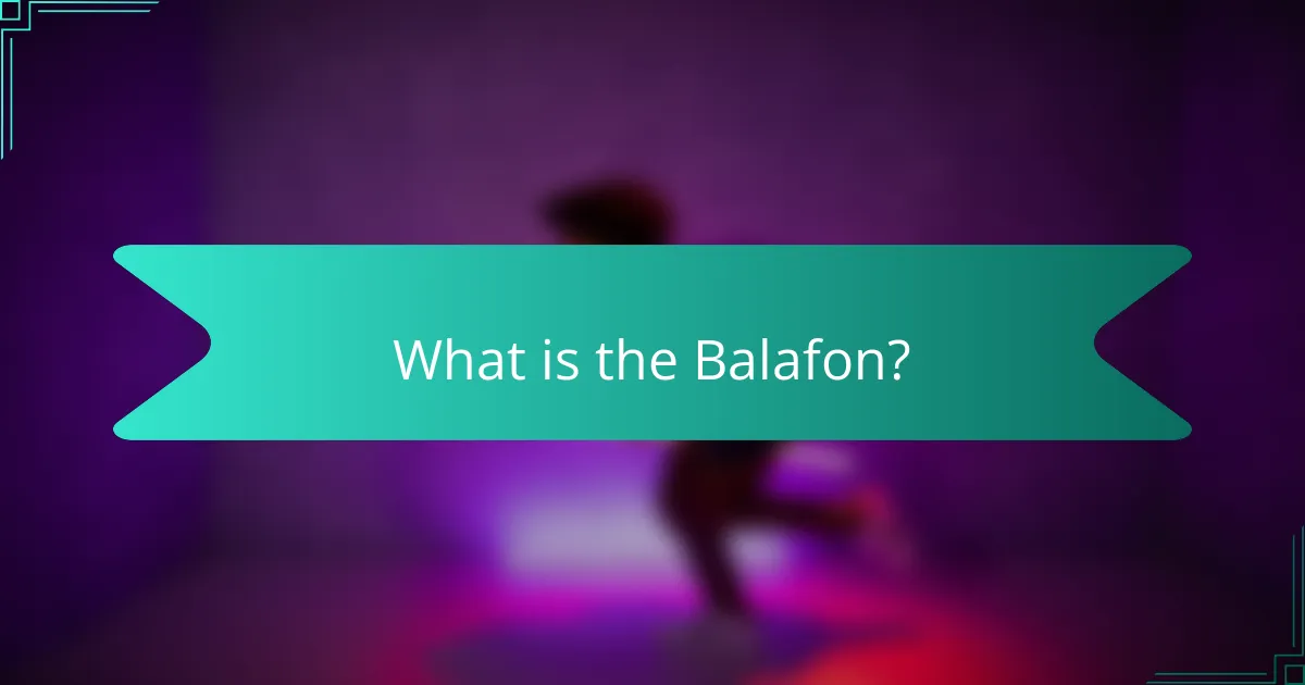 What is the Balafon?