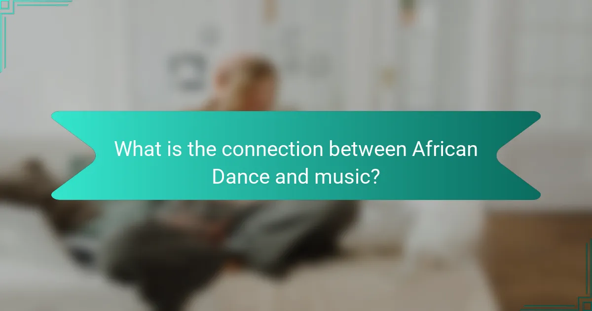 What is the connection between African Dance and music?