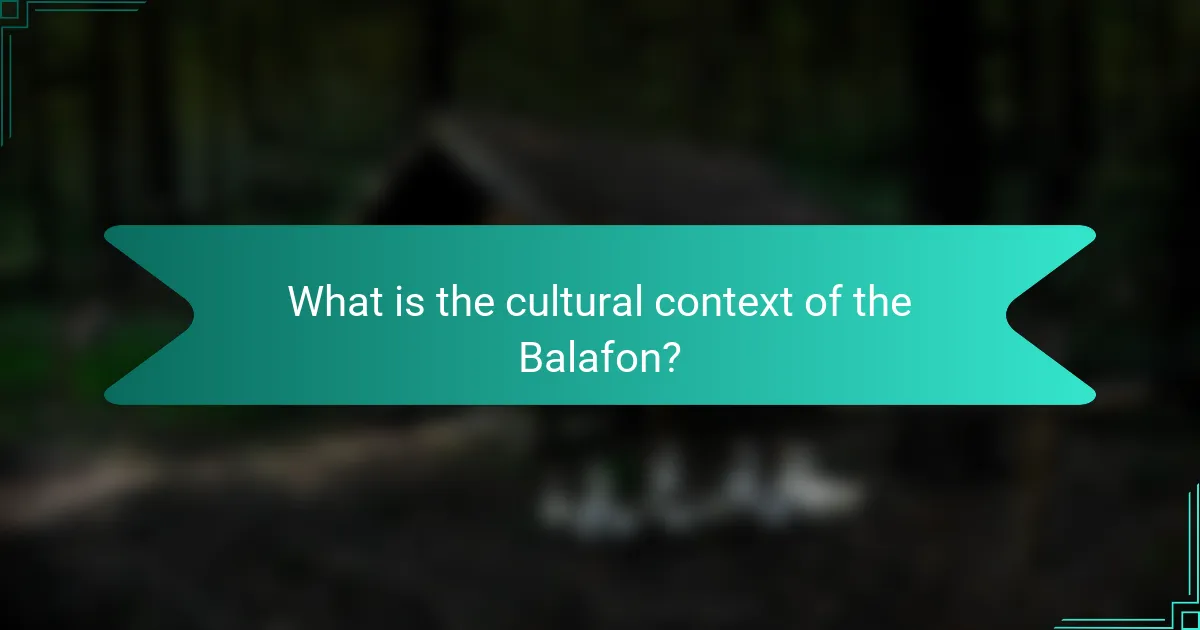 What is the cultural context of the Balafon?