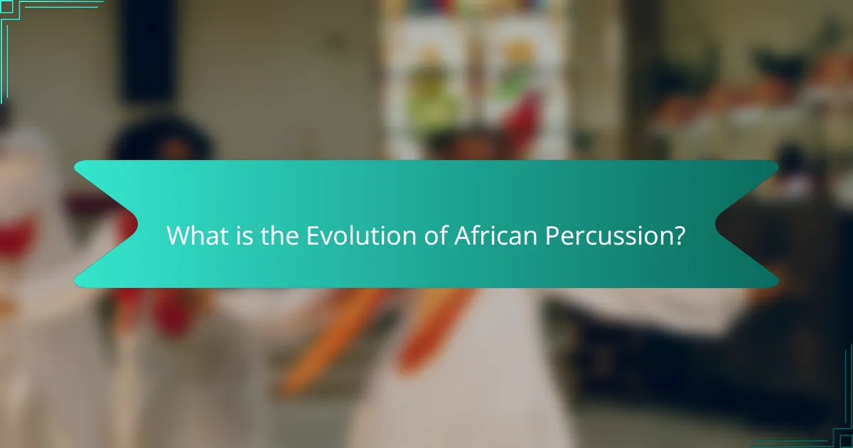 What is the Evolution of African Percussion?
