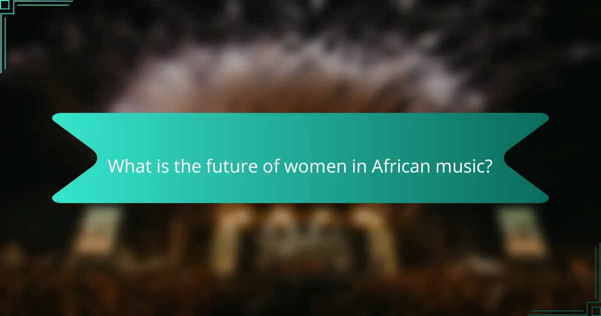 What is the future of women in African music?