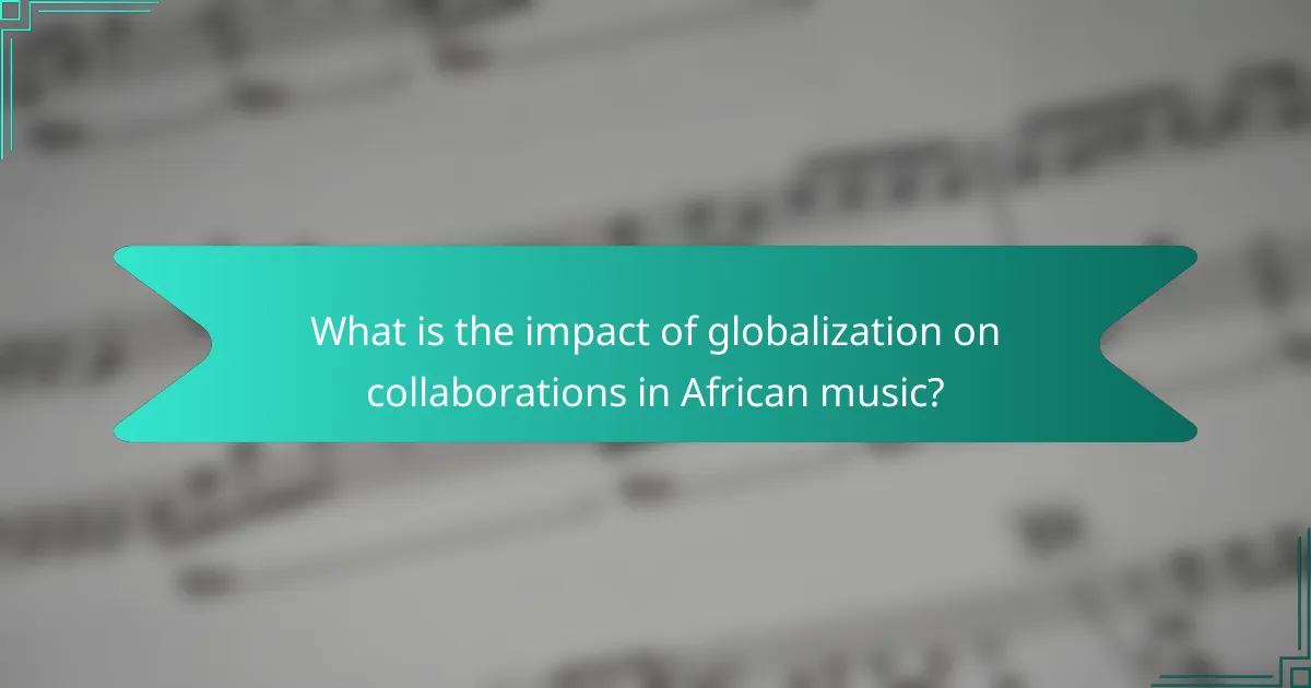 What is the impact of globalization on collaborations in African music?