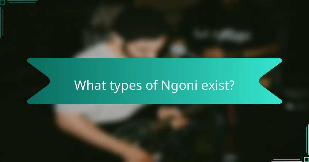 What types of Ngoni exist?